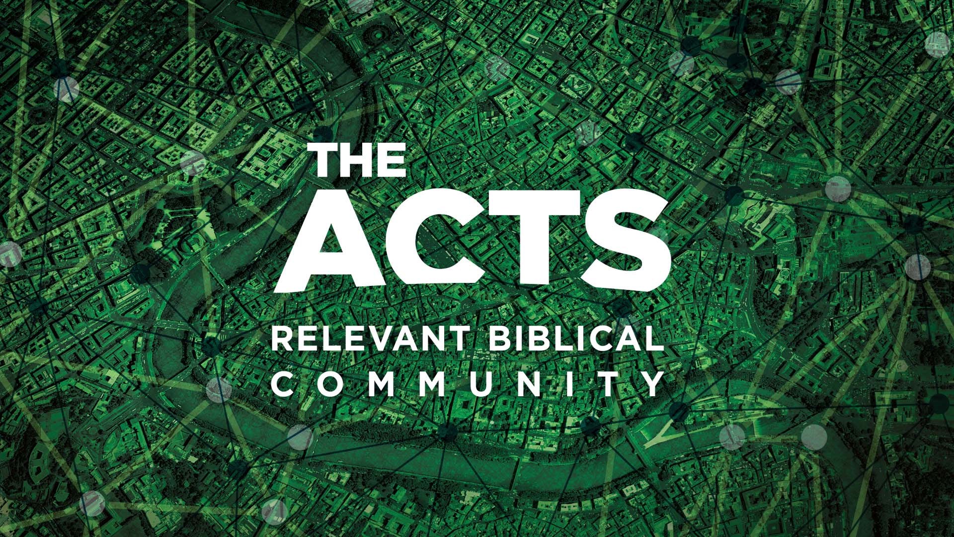 Houston's First Message: The ACTS - Relevant, Biblical Community