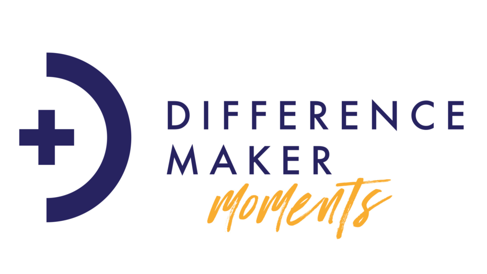 Difference Maker Moments